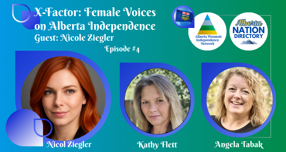 Video | X-Factor: Female Voices on Alberta Independence | Nicole Ziegler | Episode 4 | Hosted by the Alberta Women's Independence Network - AWIN In collaboration with Alberta Nation Directory