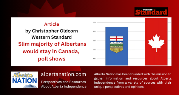 Article | Christopher Oldcorn | Western Standard | Slim majority of Albertans would stay in Canada, poll showsArticle | Christopher Oldcorn | Western Standard | Slim majority of Albertans would stay in Canada, poll shows