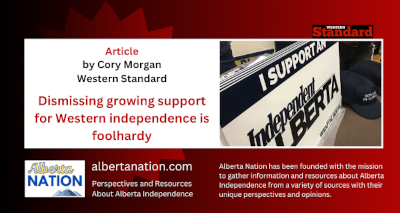Article | Cory Morgan | Western Standard | Dismissing growing support for Western independence is foolhardy
