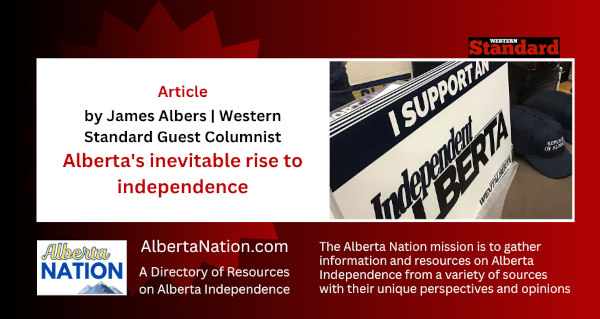 Article | James Albers | Western Standard Guest Columnist | Alberta's inevitable rise to independence