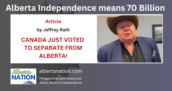 Article | Jeffrey Rath | CANADA JUST VOTED TO SEPARATE FROM ALBERTA!