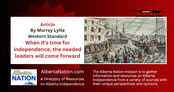 Article | Murray Lytle | Western Standard | When it's time for independence, the needed leaders will come forward 