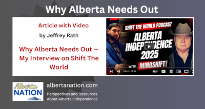 Article | Watch | Jeffrey Rath | Why Alberta Needs Out — My Interview on Shift The World