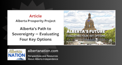Article | By the Alberta Prosperity Project | Alberta’s Path to Sovereignty — Evaluating Four  Key Options