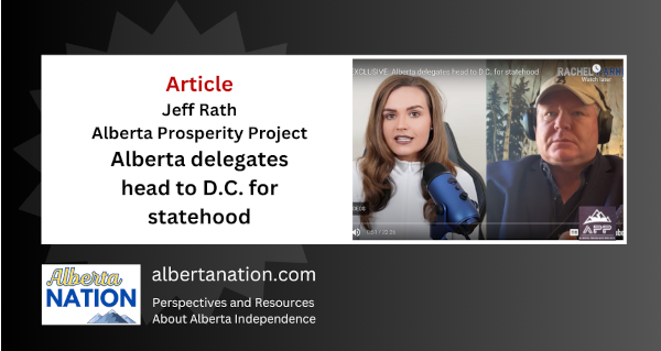 Article | By Jeff Rath | Alberta Prosperity Project | Alberta delegates head to D.C. for statehood 