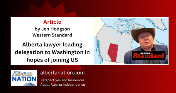 Article | By Jen Hodgson | Western Standard | Alberta lawyer leading delegation to Washington in hopes of joining US