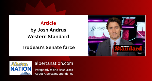 Article | By Josh Andrus | Western Standard | Trudeau's Senate farce