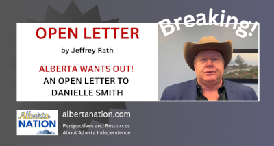 Open Letter | By Jeffrey Rath | ALBERTA WANTS OUT! AN OPEN LETTER TO DANIELLE SMITH 