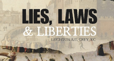 Book | Lies, Laws, & Liberty by Leighton B.U. Grey K.C.