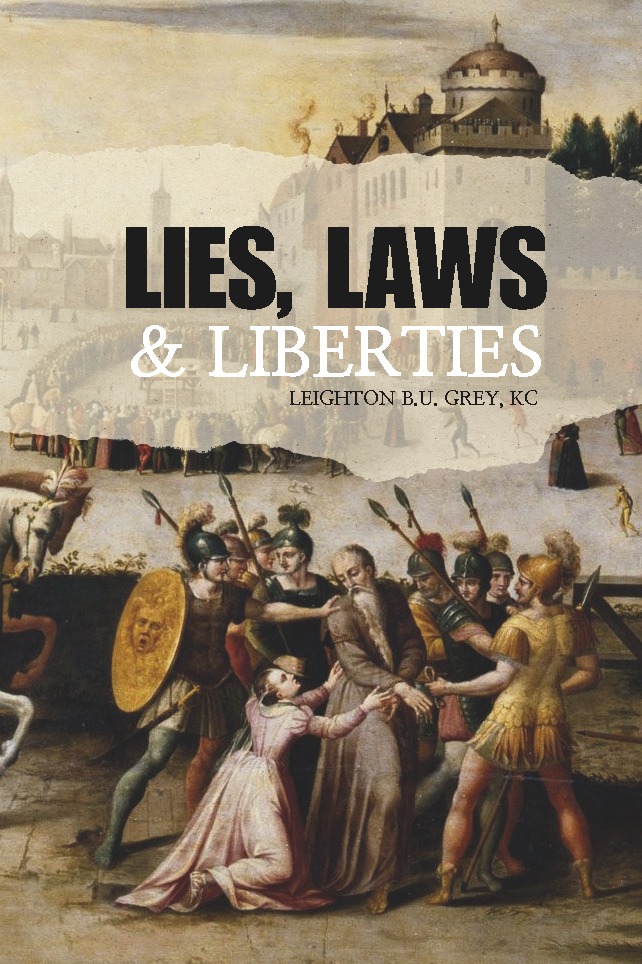 Book | Lies, Laws, & Liberty by Leighton B.U. Grey K.C.