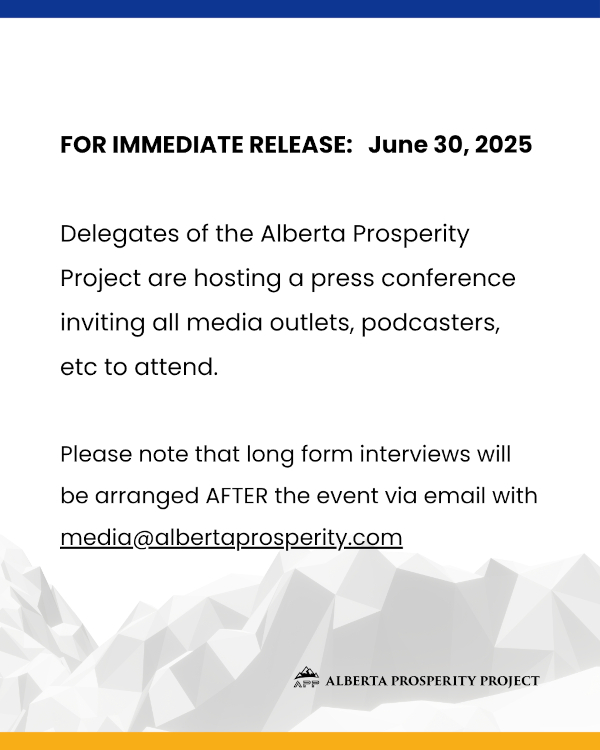 Event| Delegates of the Alberta Prosperity Project are hosting a press conference ! July 3
