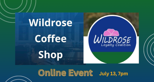Live Online Event | Wildrose Coffee Shop | June 13 by Wildrose Loyality Coalition