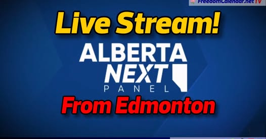Livestream Event | August 14 | Alberta Next Panel Edmonton by the FreedomCalendar.net