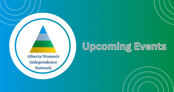 Upcoming Events | Alberta Women's Independence Network - AWIN