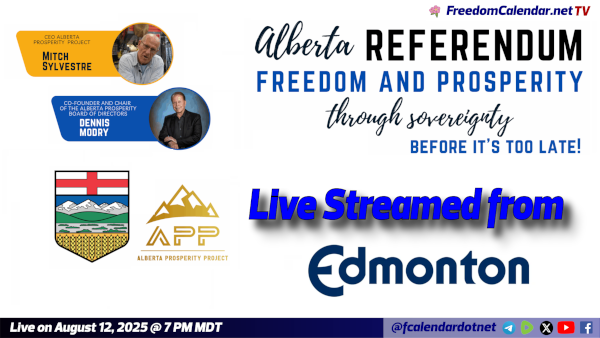 Recorded Event | Alberta Prosperity Project Townhall in Edmonton by the Alberta Prosperity Project Livestreamed by the FreedomCalendar.net