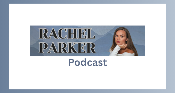 Podcast | Rachel Parker
