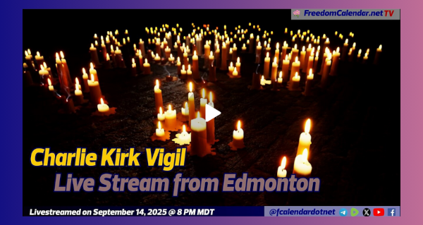 Livestream Event | Charlie Kirk Vigil in Edmonton by FreedomCalendar.net