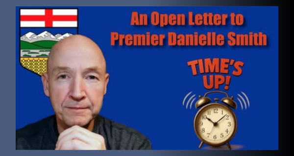 Video | An Open Letter to Premier Danielle Smith - Time's Up! by John Bolton