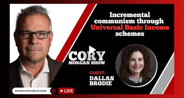 Video | Incremental communism through Universal Basic Income schemes  by the Cory Morgan Show | Western Standard
