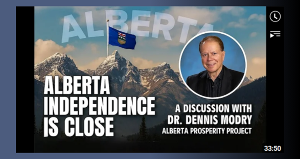 Watch | Alberta Rising: Dr. Dennis Modry on Breaking Free from Canada (Alberta Prosperity Project) by John Bolton