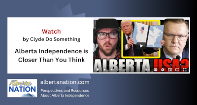Watch | By Clyde Do Something | Alberta Independence is Closer Than You Think