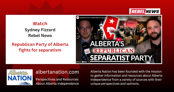 Watch | Sydney Fizzard | Rebel News | Republican Party of Alberta fights for separatism