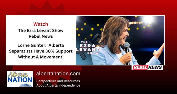 Watch | By The Ezra Levant Show | Rebel News | Lorne Gunter: Alberta Separatists Have 30% Support Without A Movement