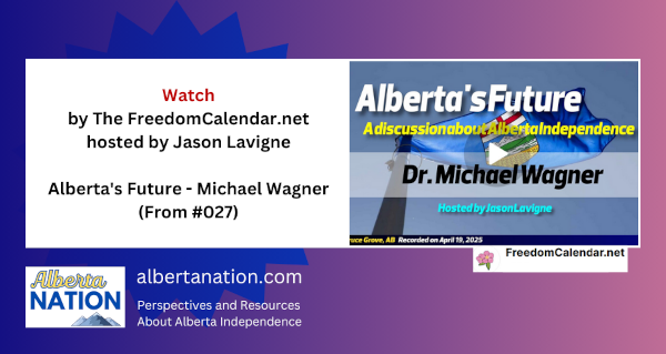 Watch | The FreedomCalendar.net | hosted by Jason Lavigne | Alberta's Future - Michael Wagner (From #027)