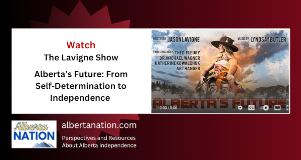 Watch | The Lavigne Show | Alberta’s Future: From Self‑Determination to Independence 