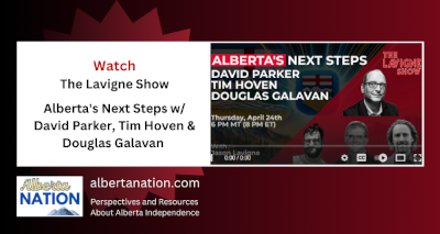 Watch | The Lavigne Show | Alberta's Next Steps w/ David Parker, Tim Hoven & Douglas Galavan
