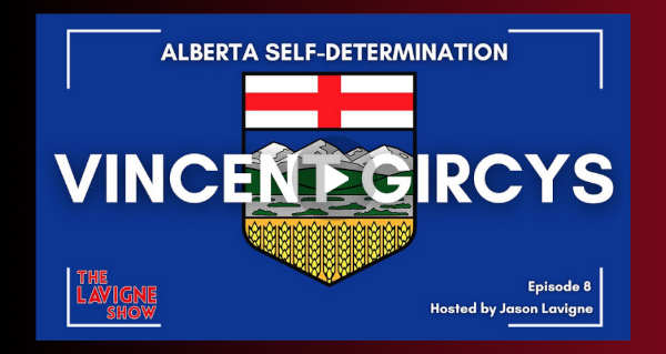 Watch | Vincent Gircys on Alberta Self-Determination  by The Lavigne Show