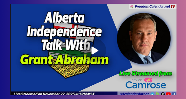 Live Stream Event | November 22 | Camrose ! FreedomCalendar.net TV #068: Alberta Independence Talk with Grant Abraham  Hosted by Grant Abraham Recorded by the FreedomCalendar.net