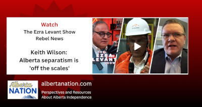 Watch | By The Ezra Levant Show | Rebel News |  Keith Wilson: Alberta separatism is 'off the scales'