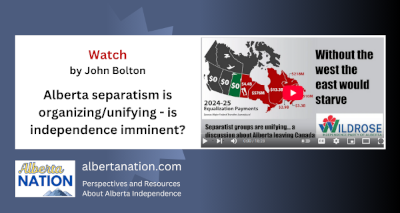 Watch | By John Bolton | Alberta separatism is organizing/unifying - is independence imminent?