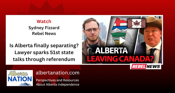 Watch | By Sydney Fizzard | Rebel News | Is Alberta finally separating? Lawyer sparks 51st state talks through referendum 