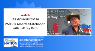 Watch | By The Chris & Kerry Show | 250307 Alberta Statehood? with Jeffrey Rath