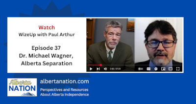 Watch | By WizeUp with Paul Arthur | Episode 37 - Dr. Michael Wagner, Alberta Separation 